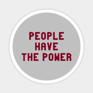 People Have The Power, burgundy Magnet